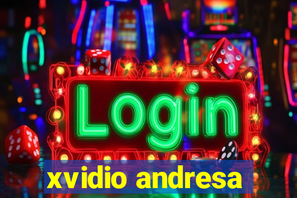 xvidio andresa